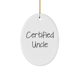 Funny Uncle Quotes Oval Ornament, Gifts from Family, Christmas Unique Gifts for Uncle, Oval Shape, White Color, Certified Uncle - Image 1